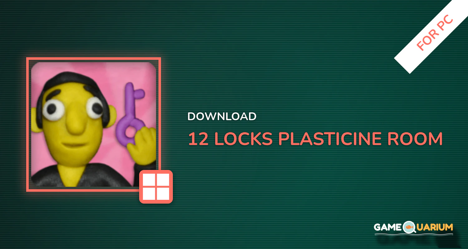 12 LOCKS: Plasticine room for PC 12 LOCKS: Plasticine room for PC