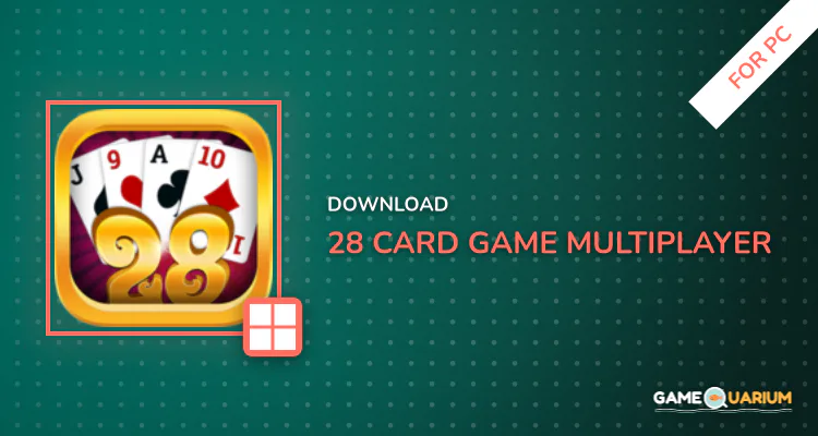 28 Card Game Multiplayer for PC