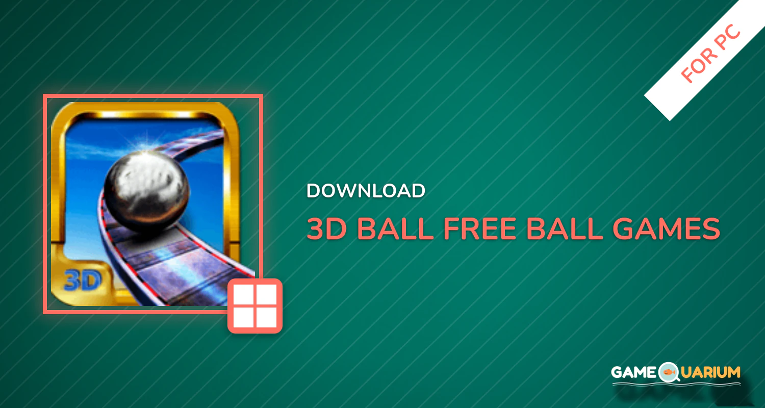 3D Ball Free Ball Games for PC 3D Ball Free Ball Games for PC