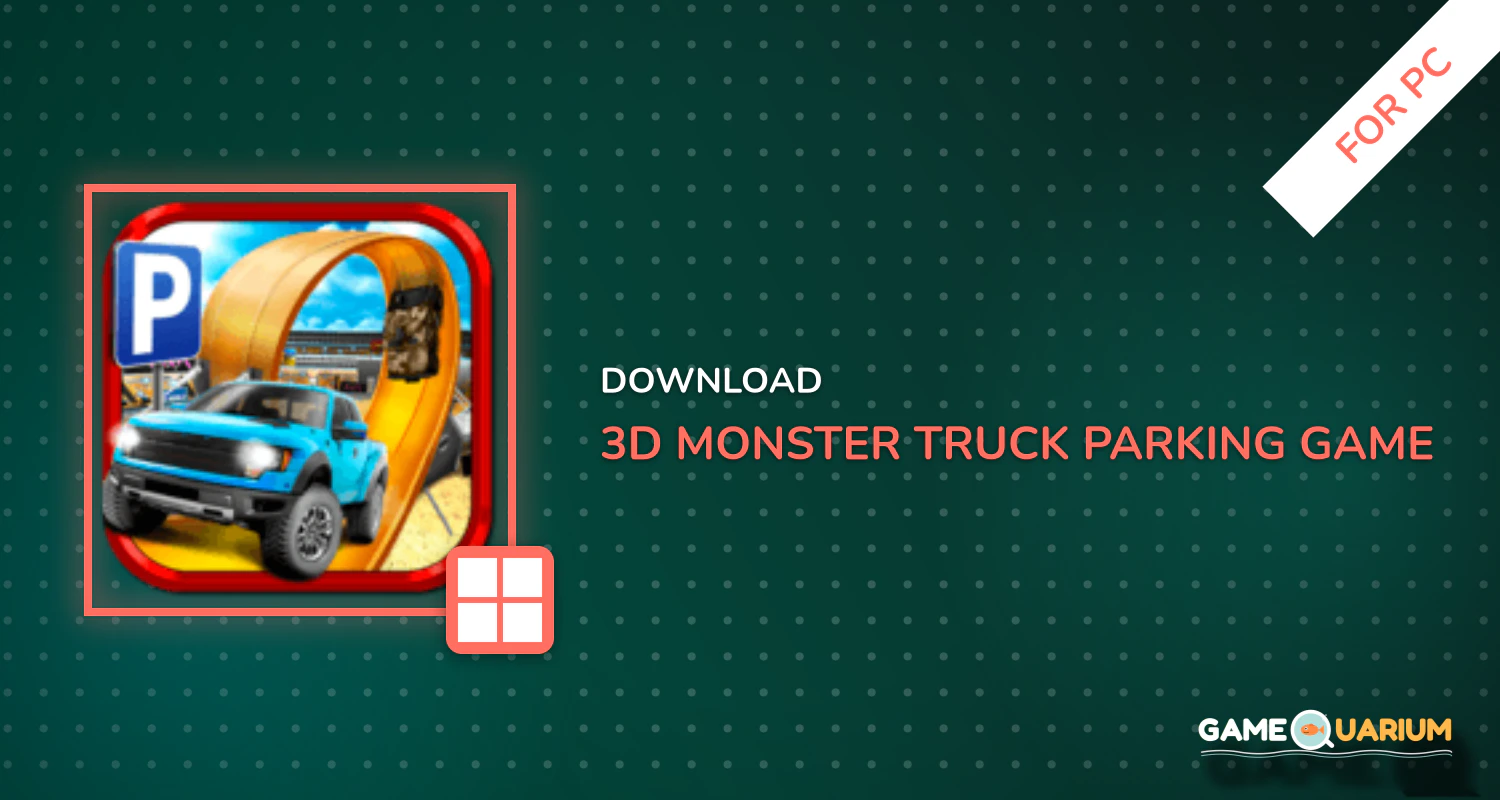3D Monster Truck Parking Game for PC 3D Monster Truck Parking Game for PC
