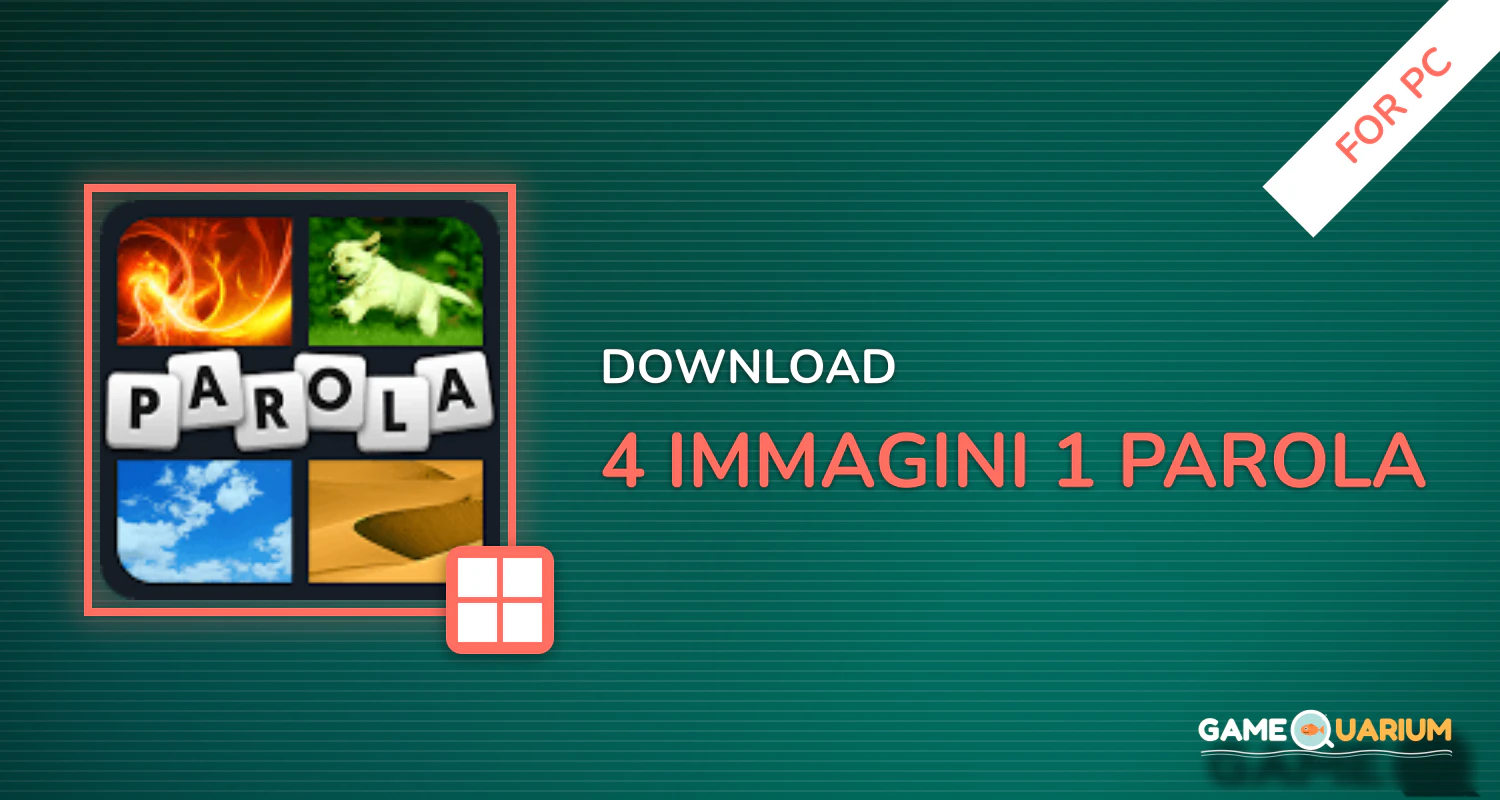 4 Immagini 1 Parola for PC 4 Immagini 1 Parola for PC