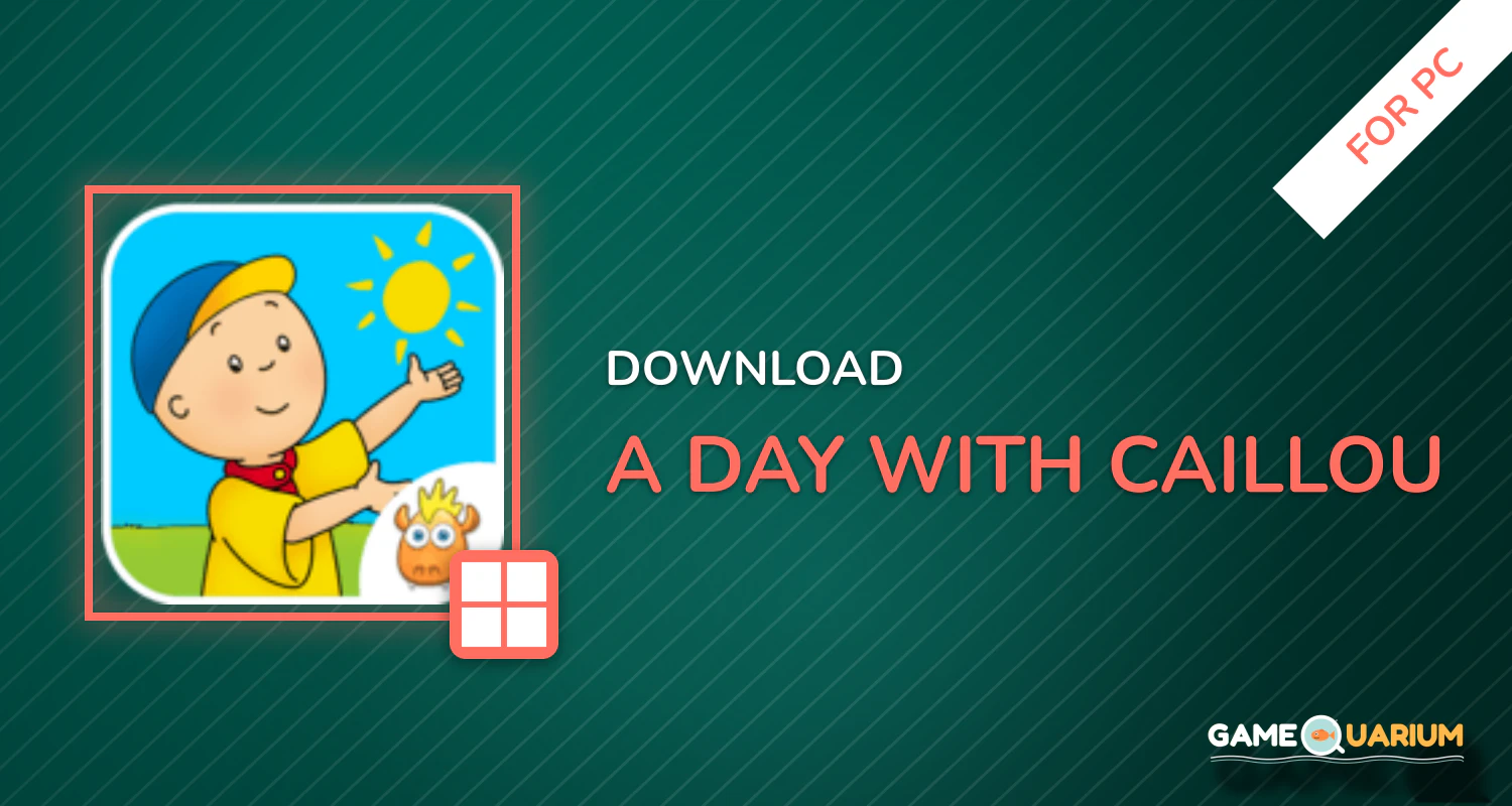 A Day with Caillou for PC A Day with Caillou for PC