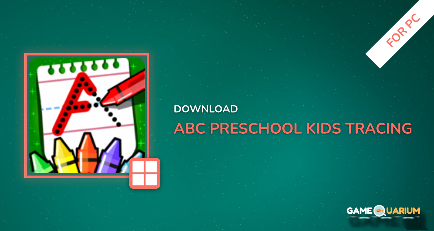 ABC PreSchool Kids Tracing & Phonics Learning Game for PC ABC PreSchool Kids Tracing & Phonics Learning Game for PC