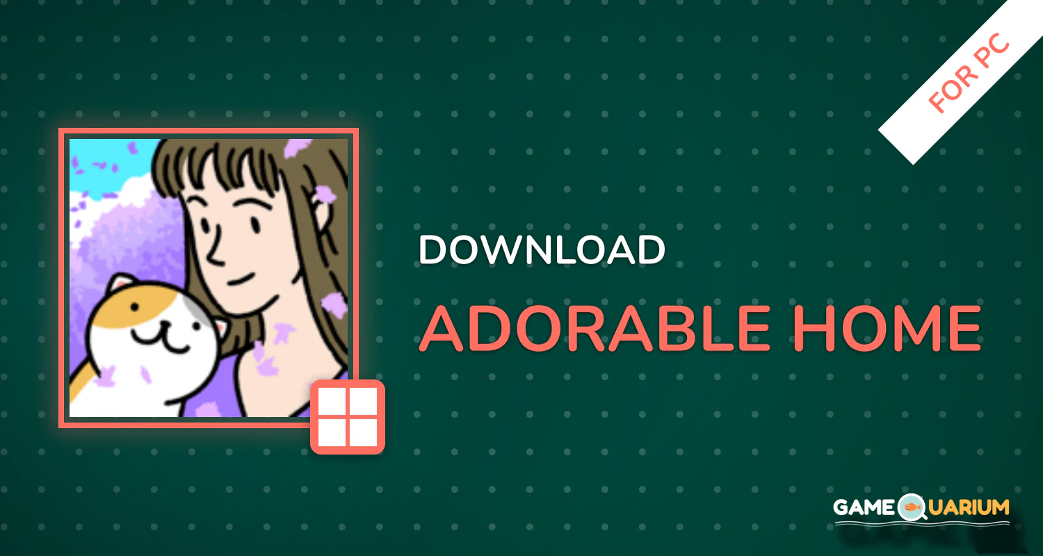 Adorable Home for PC
