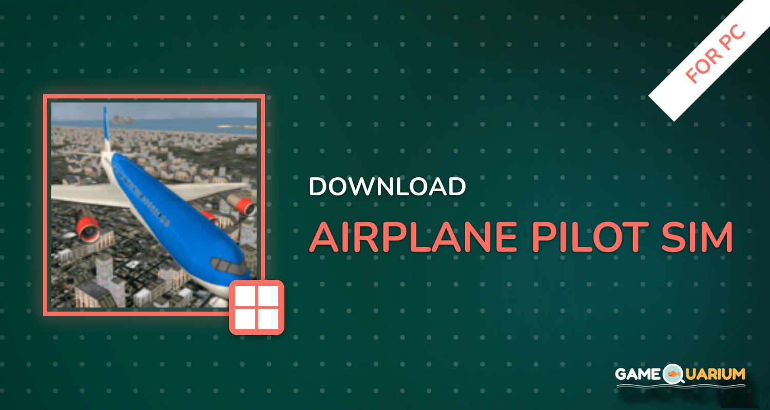 Airplane Pilot Sim for PC Airplane Pilot Sim for PC