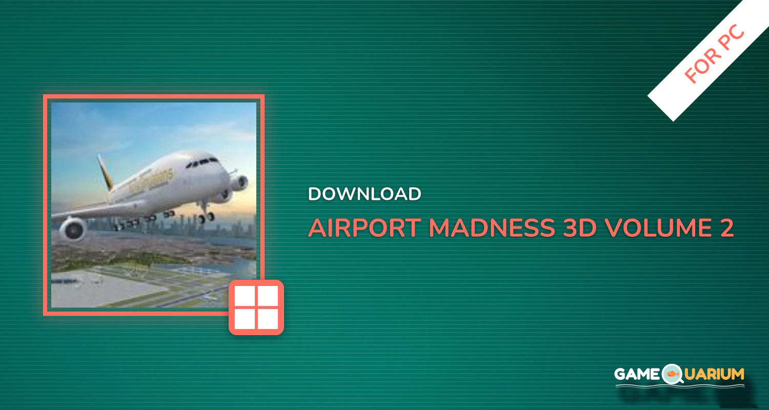 Airport Madness 3D: Volume 2 for PC Airport Madness 3D: Volume 2 for PC