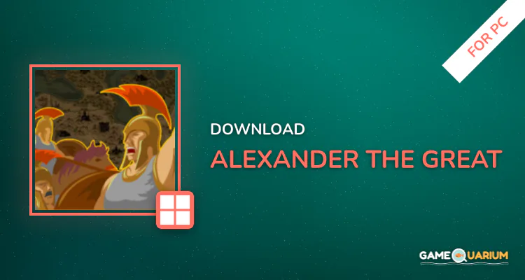 Alexander the Great for PC Alexander the Great for PC