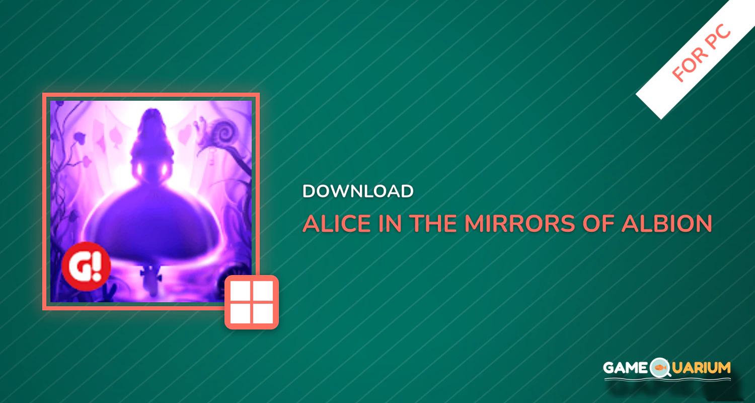 Alice in the Mirrors of Albion for PC Alice in the Mirrors of Albion for PC