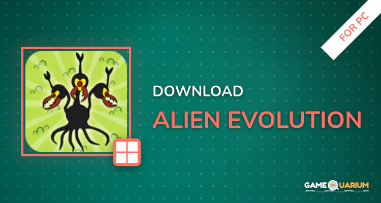 Alien Evolution for PC Alien Evolution for PC
