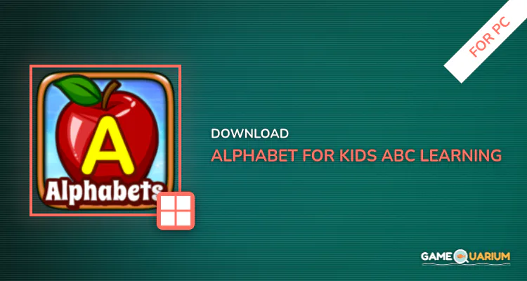 Alphabet for Kids ABC Learning - English for PC Alphabet for Kids ABC Learning - English for PC