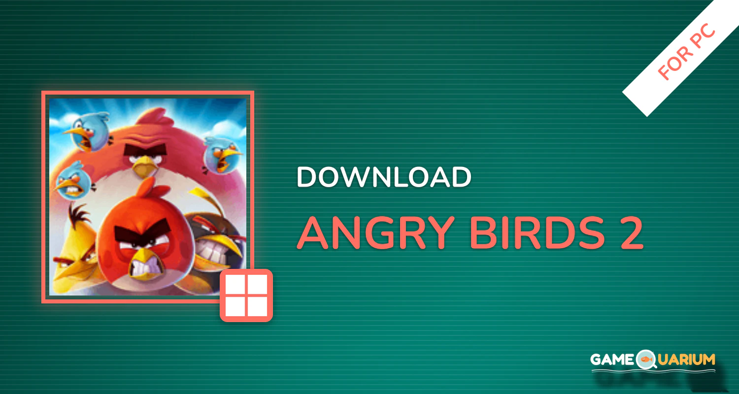 Angry Birds 2 for PC Angry Birds 2 for PC