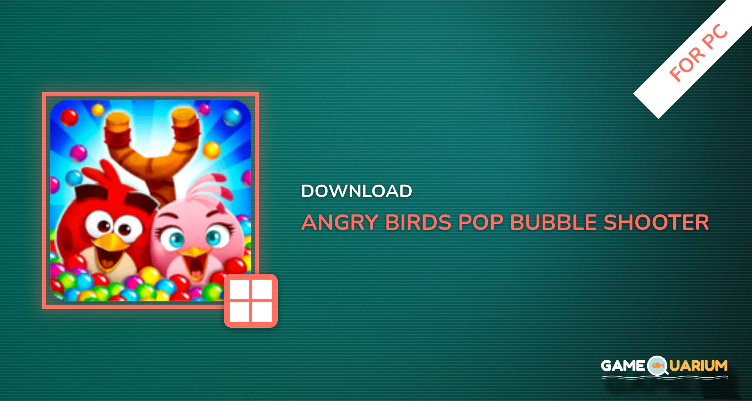 Angry Birds POP Bubble Shooter for PC Angry Birds POP Bubble Shooter for PC