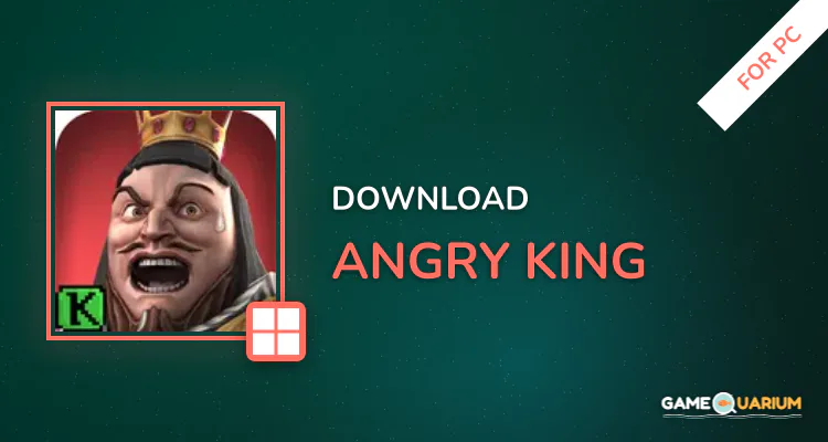 Angry King for PC Angry King for PC