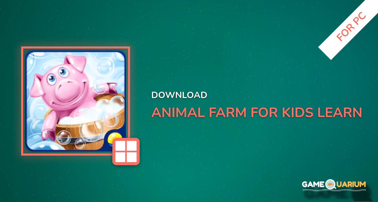 Animal Farm for Kids - Learn Animals for Toddlers for PC Animal Farm for Kids - Learn Animals for Toddlers for PC