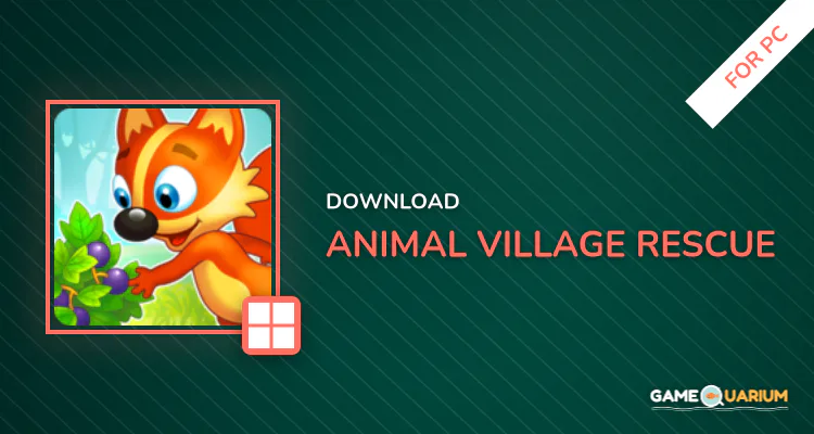 Animal Village Rescue for PC Animal Village Rescue for PC