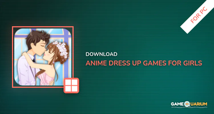 Anime Dress Up Games For Girls - Couple Love Kiss for PC Anime Dress Up Games For Girls - Couple Love Kiss for PC