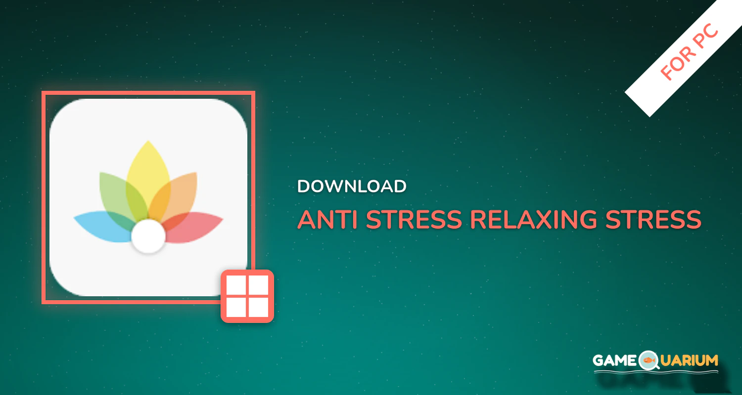 Anti-Stress, Relaxing, Stress Relief Games for PC