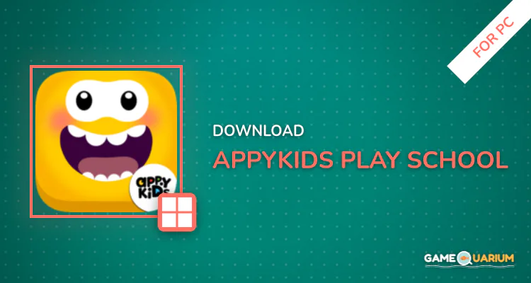 AppyKids Play School for PC AppyKids Play School for PC