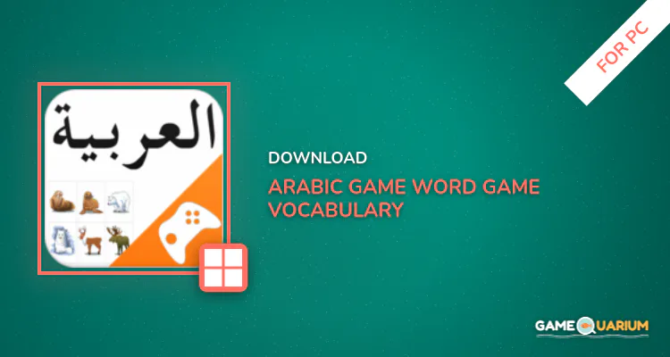 Arabic Game: Word Game, Vocabulary Game for PC Arabic Game: Word Game, Vocabulary Game for PC