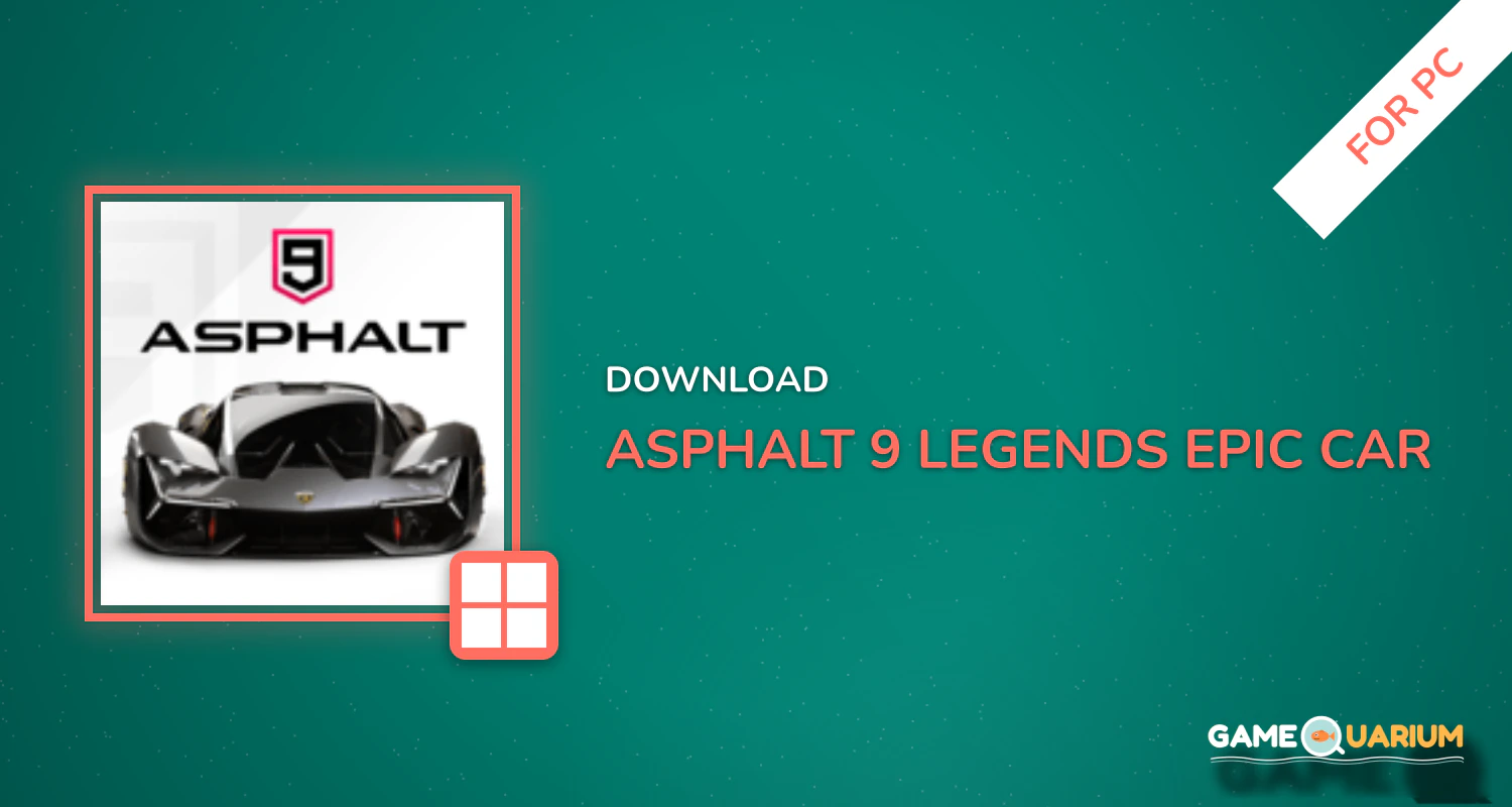 Asphalt 9: Legends - Epic Car Action Racing Game for PC Asphalt 9: Legends - Epic Car Action Racing Game for PC