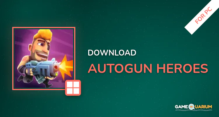 Autogun Heroes for PC Autogun Heroes for PC