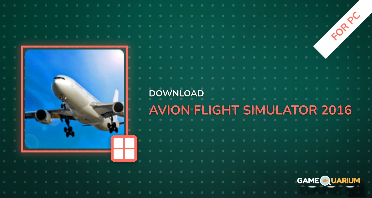Avion Flight Simulator ™ 2016 for PC Avion Flight Simulator ™ 2016 for PC