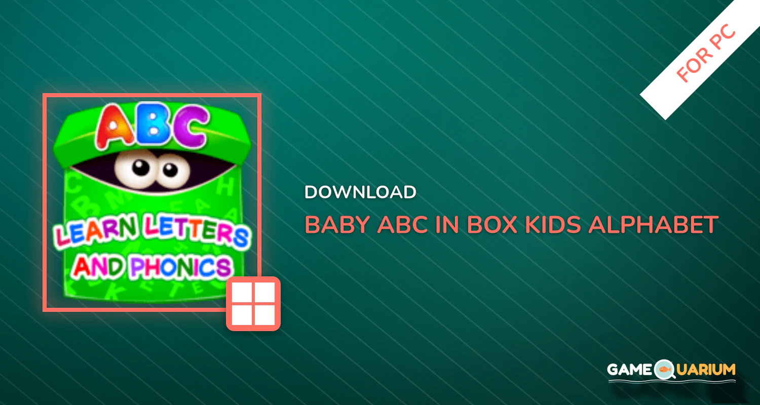 Baby ABC in box! Kids alphabet games for toddlers! for PC Baby ABC in box! Kids alphabet games for toddlers! for PC