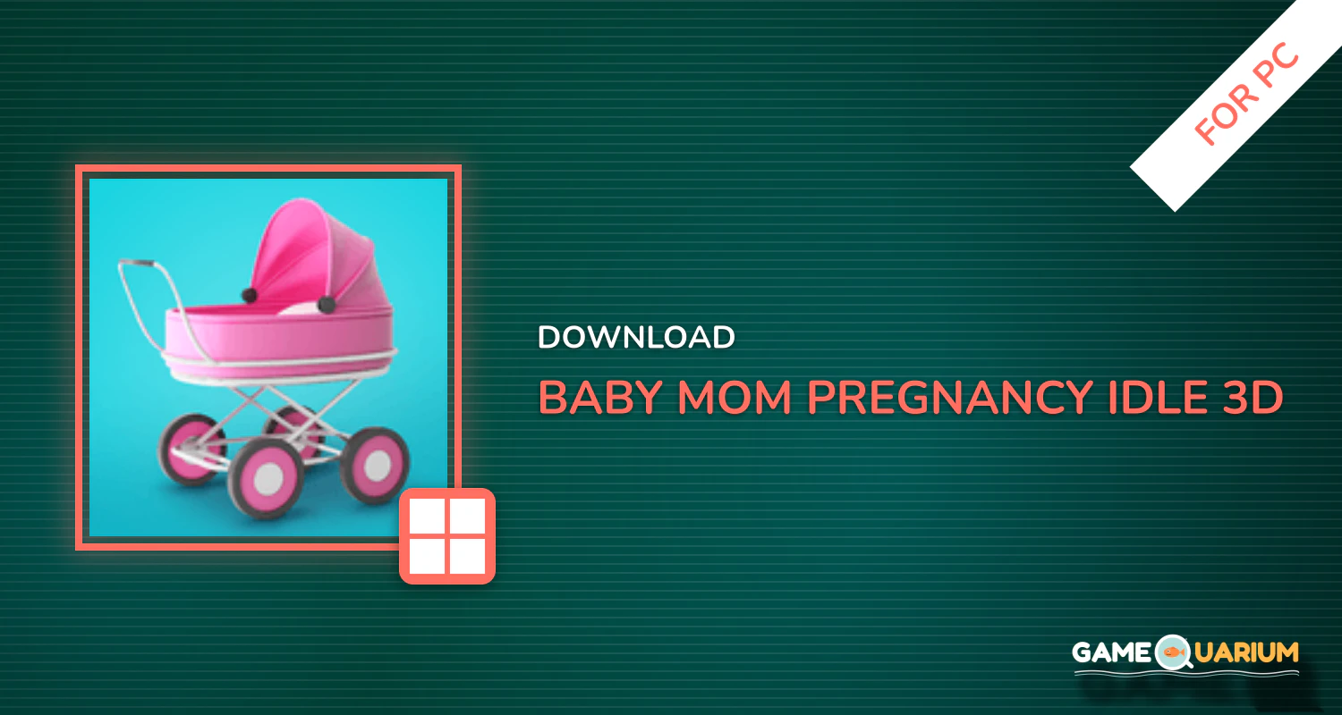 Baby & Mom - Pregnancy Idle 3D Simulator for PC