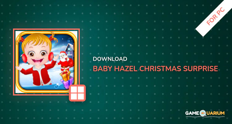 Baby Hazel Christmas Surprise for PC Baby Hazel Christmas Surprise for PC