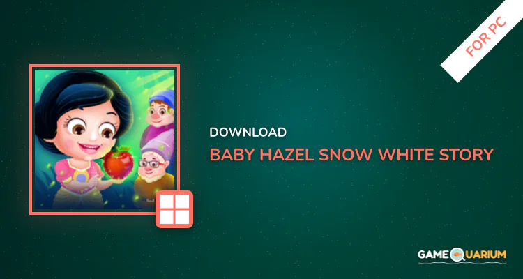 Baby Hazel Snow White Story for PC Baby Hazel Snow White Story for PC