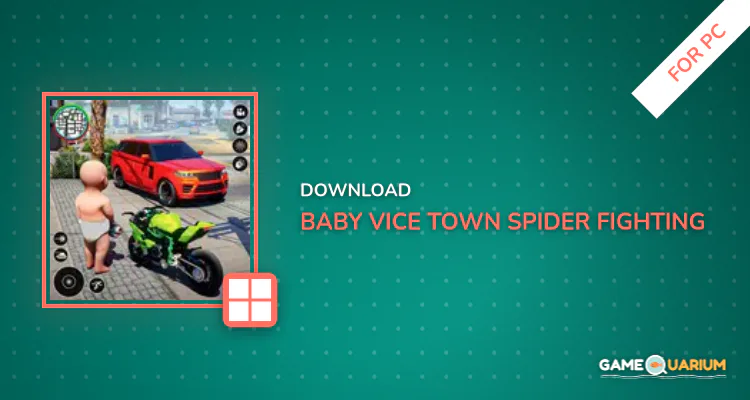 Baby Vice Town Spider Fighting for PC Baby Vice Town Spider Fighting for PC