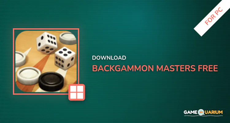 Backgammon Masters Free for PC Backgammon Masters Free for PC