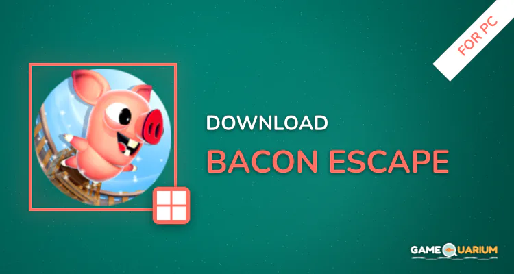 Bacon Escape for PC Bacon Escape for PC