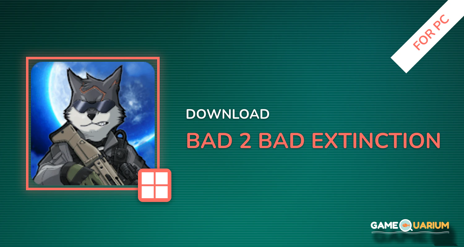 BAD 2 BAD: EXTINCTION for PC BAD 2 BAD: EXTINCTION for PC