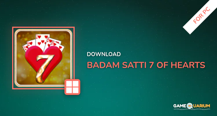 Badam Satti - 7 of Hearts for PC Badam Satti - 7 of Hearts for PC