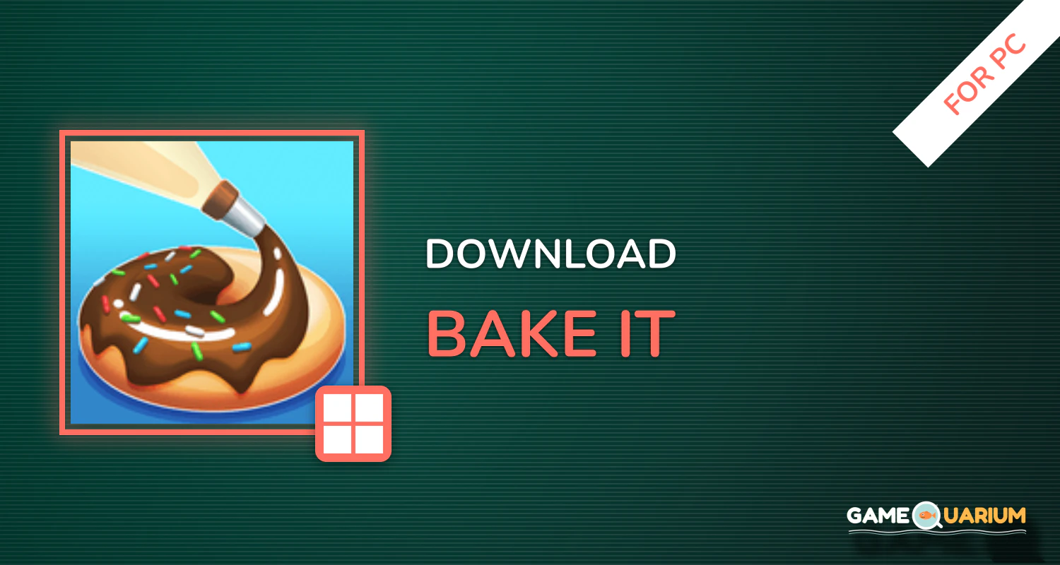 Bake it for PC Bake it for PC