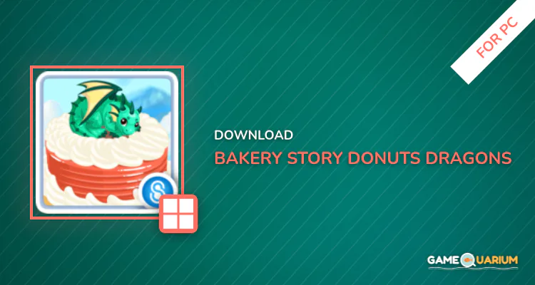 Bakery Story: Donuts & Dragons for PC Bakery Story: Donuts & Dragons for PC