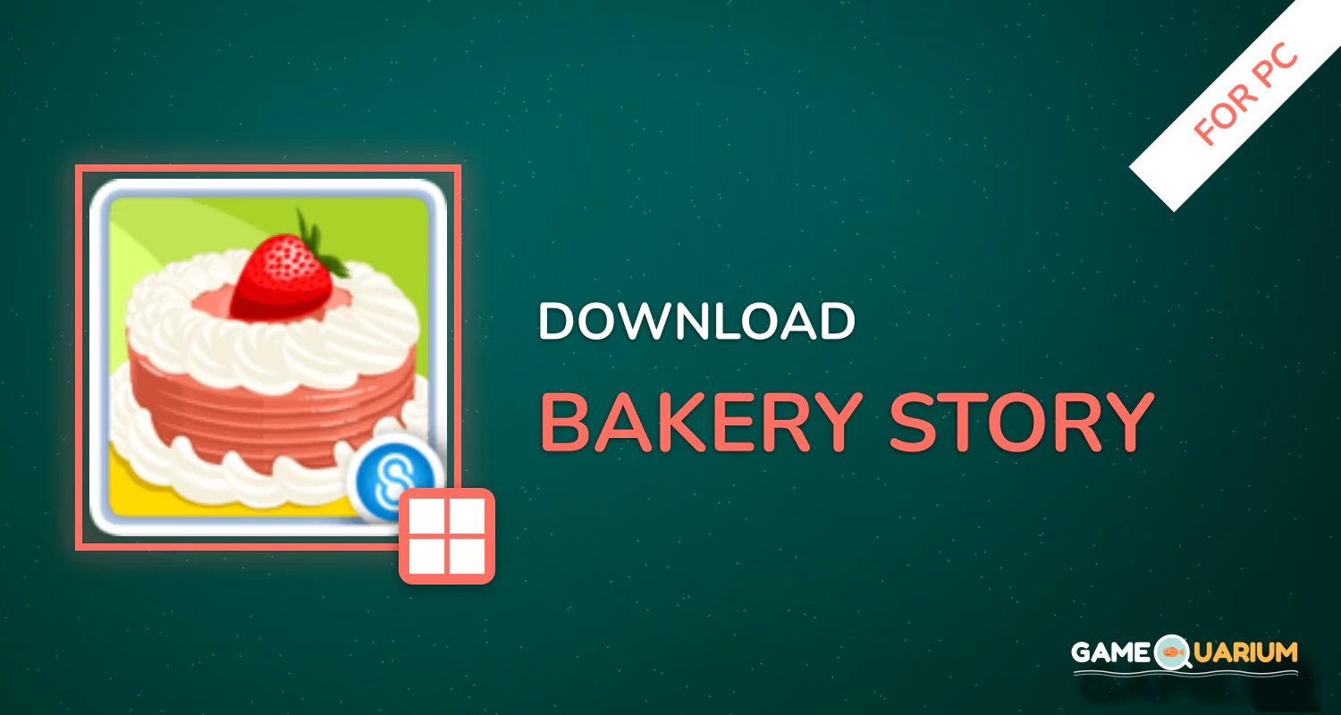 Bakery Story™ for PC Bakery Story™ for PC