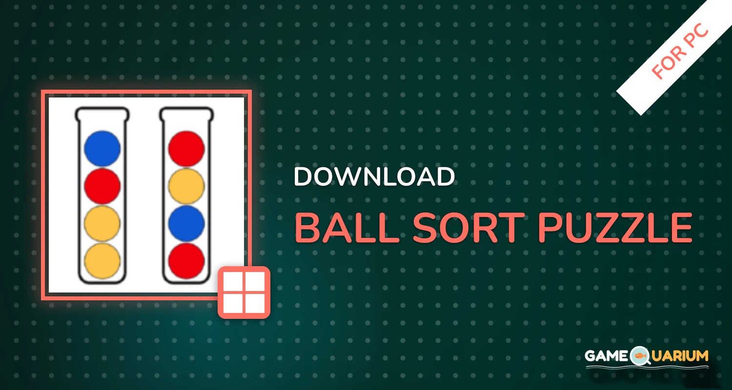 Ball Sort Puzzle for PC Ball Sort Puzzle for PC