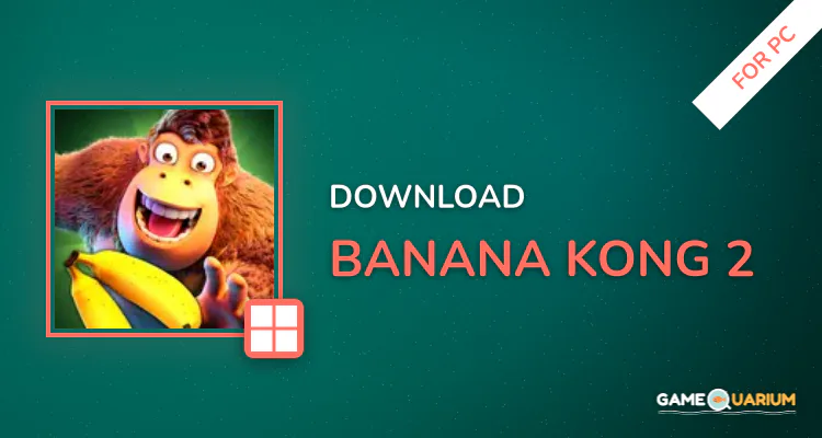 Banana Kong 2 for PC Banana Kong 2 for PC