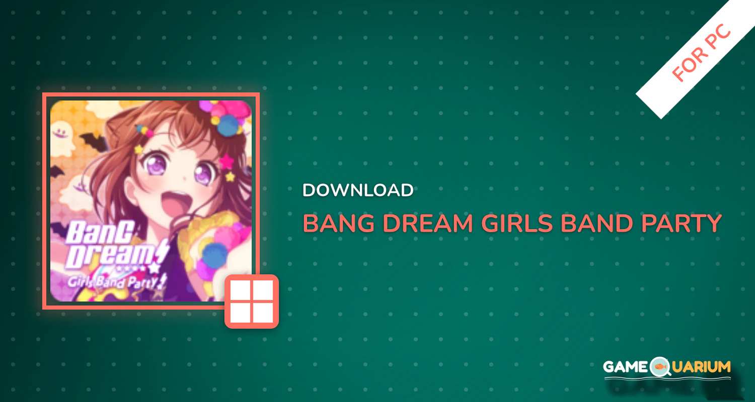 BanG Dream! Girls Band Party! for PC BanG Dream! Girls Band Party! for PC