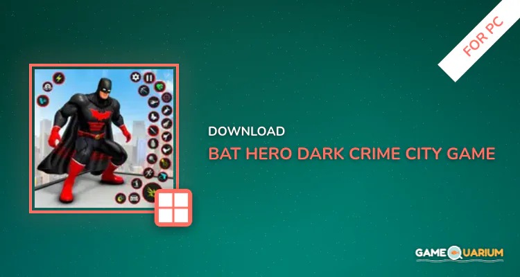 Bat Hero Dark Crime City Game for PC Bat Hero Dark Crime City Game for PC