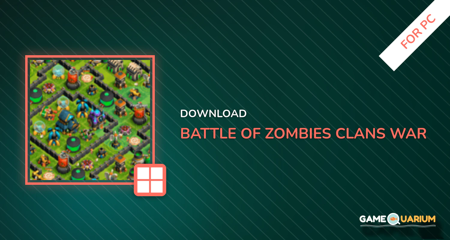 Battle of Zombies: Clans War for PC Battle of Zombies: Clans War for PC