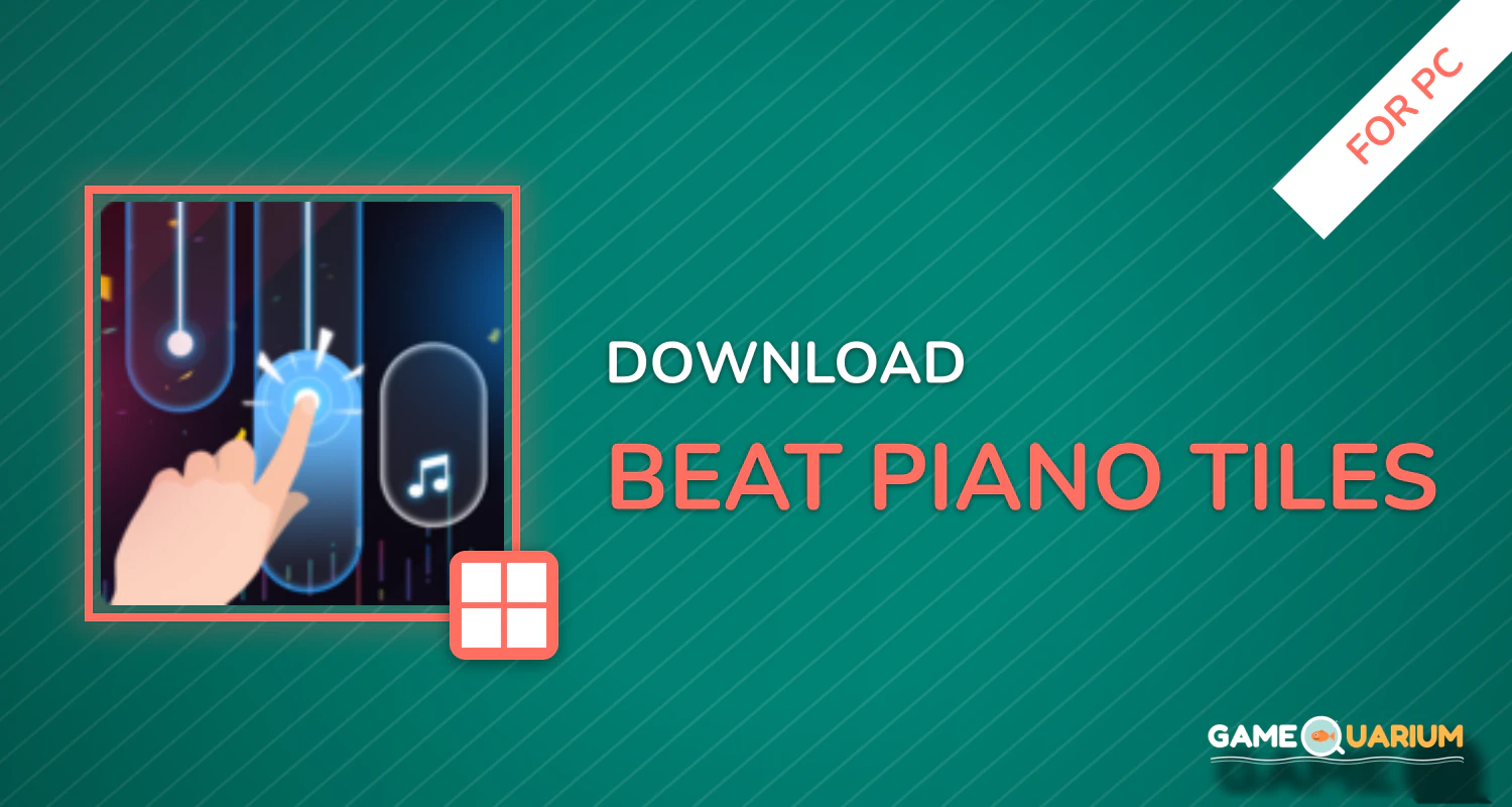 Beat Piano Tiles for PC Beat Piano Tiles for PC
