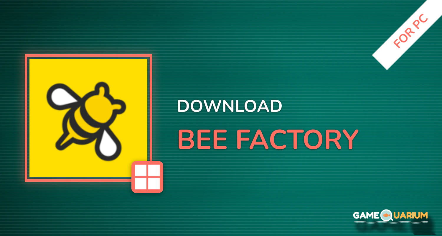 Bee Factory for PC Bee Factory for PC