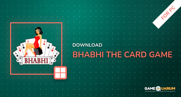 Bhabhi - The Card Game for PC Bhabhi - The Card Game for PC