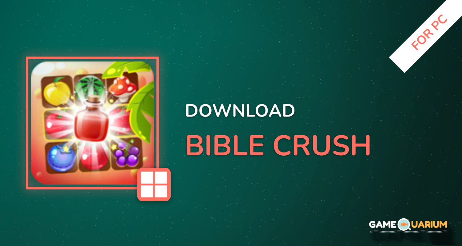 Bible Crush for PC Bible Crush for PC