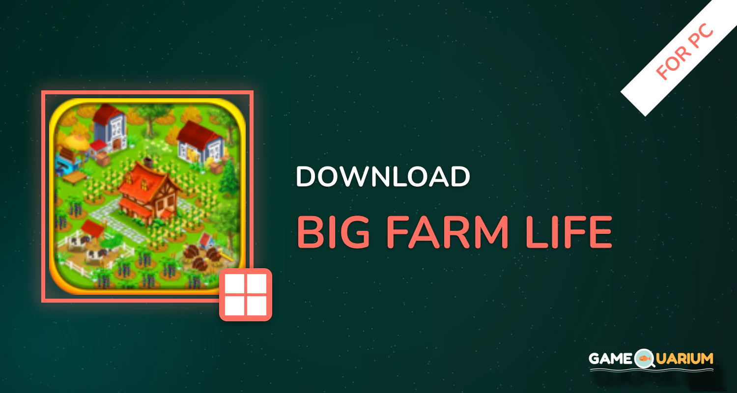 Big Farm Life for PC Big Farm Life for PC