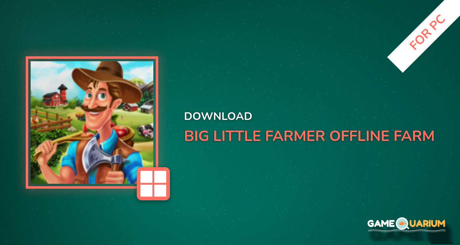 Big Little Farmer Offline Farm for PC
