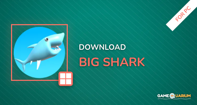 Big Shark for PC Big Shark for PC